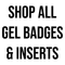 Gel Badges & Inserts